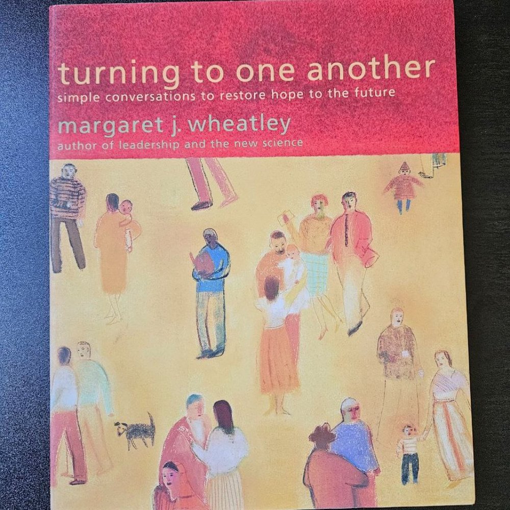 4/$20 Turning to One Another‎ by Margaret J. Wheatley - Paperback